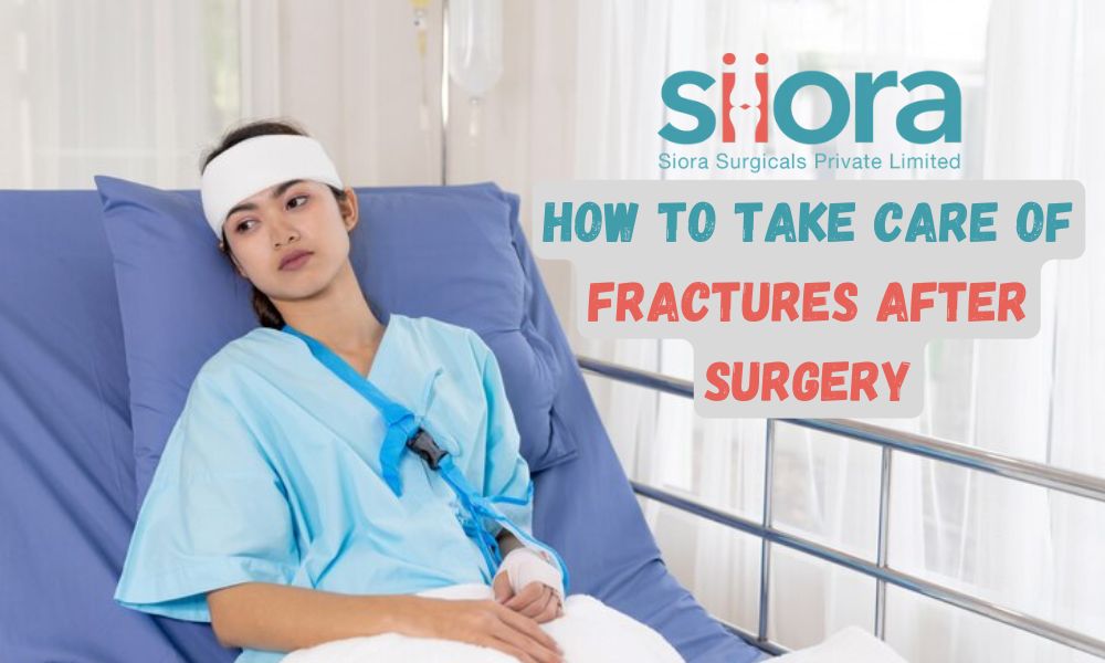 How to Take Care of Fractures After&nbsp;Surgery?